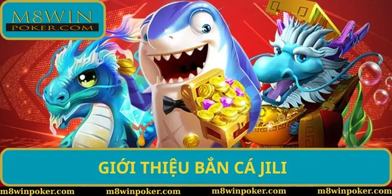 Bắn cá Jili - Sân chơi mang lại không khí săn thưởng sôi động Bắn cá Jili - Sân chơi mang lại không khí săn thưởng sôi động