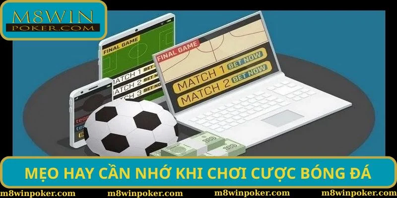 Mẹo hay cần nhớ khi chơi cược bóng đá Mẹo hay cần nhớ khi chơi cược bóng đá