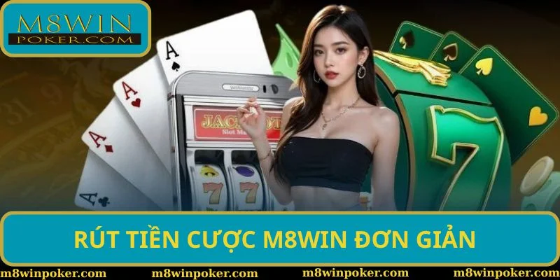 Rút tiền cược đơn giản và an toàn cùng nhà cái Rút tiền cược đơn giản và an toàn cùng nhà cái