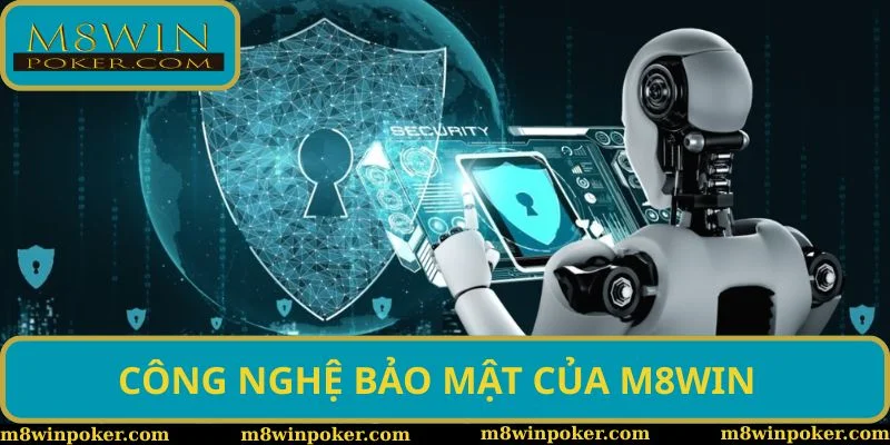 Bảo mật M8WIN an toàn cho tất cả khách hàng Bảo mật M8WIN an toàn cho tất cả khách hàng