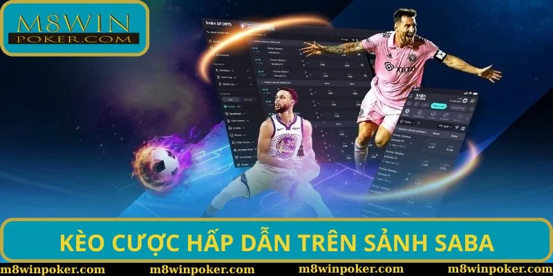 Kèo cược hấp dẫn trên sảnh SABA Kèo cược hấp dẫn trên sảnh SABA